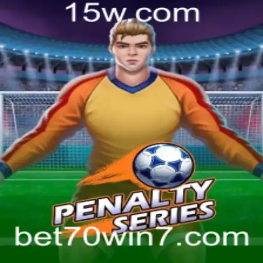 bet70 win | Descubra o Mundo Empolgante do PenaltySeries com o Incentivo do Bet70 Win